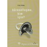 Küreselleşme, Kim İçin? - Erinç Yeldan - Yordam Kitap