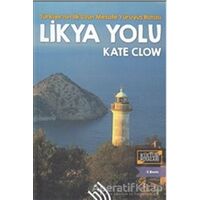 Likya Yolu - Türkiyenin İlk Uzun Mesafe Yürüyüş Rotası - Kate Clow - Hil Yayınları