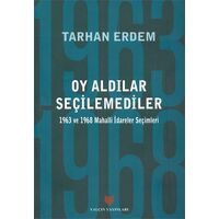 Oy Aldılar Seçilemediler - Tarhan Erdem - Yalçın Yayınları