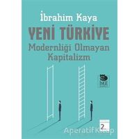 Yeni Türkiye Modernliği Olmayan Kapitalizm - İbrahim Kaya - İmge Kitabevi Yayınları