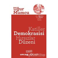 Katiller Demokrasisi Hırsızlar Düzeni - Uğur Mumcu - um:ag Yayınları