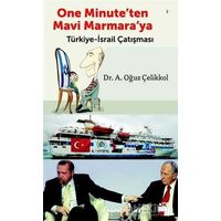 One Minuteten Mavi Marmaraya Türkiye-İsrail Çatışması - A. Oğuz Çelikkol - Doğan Kitap