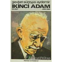 İkinci Adam Cilt: 3 1950-1964 - Şevket Süreyya Aydemir - Remzi Kitabevi