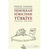 Demokrasi Sürecinde Türkiye (1945-1980) - Feroz Ahmad - Hil Yayınları
