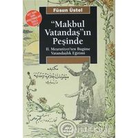 Makbul Vatandaş’ın Peşinde - Füsun Üstel - İletişim Yayınevi