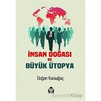 İnsan Doğası ve Büyük Ütopya - Doğan Karaağaç - Alan Yayıncılık