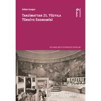 Tanzimattan 21.Yüzyıla Türkiye Ekonomisi - Gülten Kazgan - İstanbul Bilgi Üniversitesi Yayınları