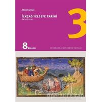 İlkçağ Felsefe Tarihi 3 - Prof. Dr. Ahmet Arslan - İstanbul Bilgi Üniversitesi Yayınları