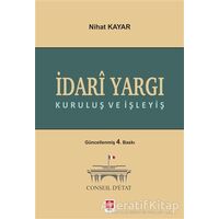 İdari Yargı Kuruluş ve İşleyiş - Nihat Kayar - Ekin Basım Yayın - Akademik Kitaplar