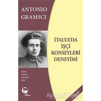 İtalyada İşçi Konseyleri Deneyimi - Antonio Gramsci - Belge Yayınları