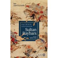 Katibinin Gözünden Sultan Baybars - İbn Abdüzzahir - Yeditepe Yayınevi