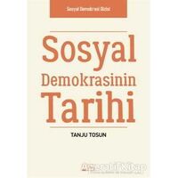 Sosyal Demokrasinin Tarihi - Tanju Tosun - Alabanda Yayınları