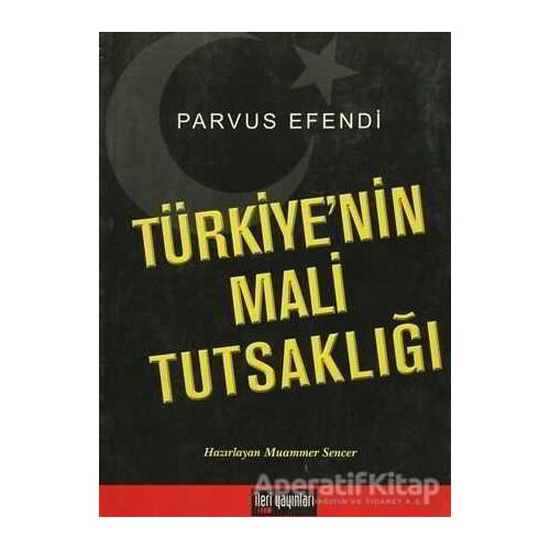 Türkiye’nin Mali Tutsaklığı - Parvus Efendi - İleri Yayınları