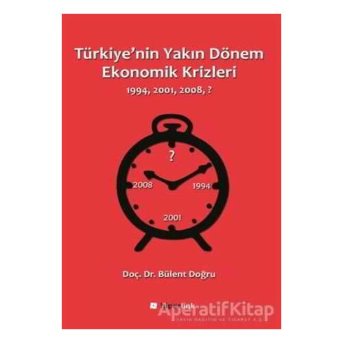 Türkiyenin Yakın Dönem Ekonomik Krizleri - Bülent Doğru - Hiperlink Yayınları