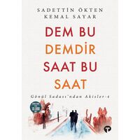 Dem Bu Demdir Saat Bu Saat - Sadettin Ökten - Turkuvaz Kitap