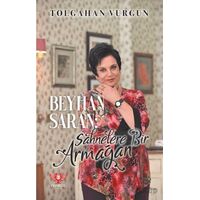 Beyhan Saran – Sahnelere Bir Armağan - Tolgahan Vurgun - Pankuş Yayınları