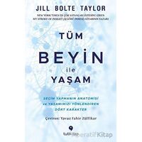 Tüm Beyin ile Yaşam - Jill Bolte Taylor - Tuti Kitap