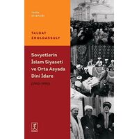 Sovyetler’in İslam Siyaseti ve Orta Asya’da Dini İdare (1943 – 1990)