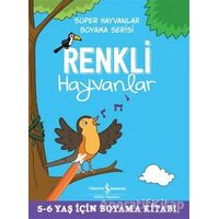 Renkli Hayvanlar - Süper Hayvanlar Boyama Serisi - Kolektif - İş Bankası Kültür Yayınları