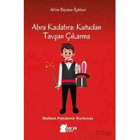 Abra Kadabra: Kutudan Tavşan Çıkarma - Meltem Pekdemir Korkmaz - Parya Kitap