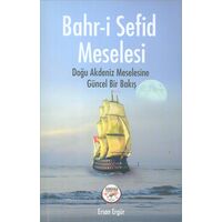 Bahr-i Sefid Meselesi - Ersan Ergür - Assam Yayınları