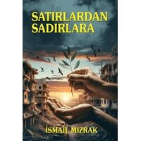 Satırlardan Sadırlara - İsmail Mızrak - Tunç Yayıncılık