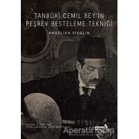 Tanburi Cemil Bey’in Peşrev Besteleme Tekniği - Angelika Sieglin - Albaraka Yayınları