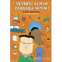 Çevreci Olmak Zorunda Mıyım? - Dyan Sheldon - Günışığı Kitaplığı