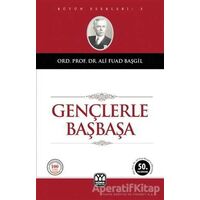 Gençlerle Başbaşa - Ali Fuad Başgil - Yağmur Yayınları