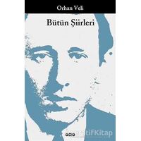 Orhan Veli - Bütün Şiirleri - Orhan Veli Kanık - Yapı Kredi Yayınları