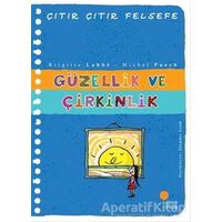 Güzellik ve Çirkinlik - Çıtır Çıtır Felsefe 5 - Brigitte Labbe - Günışığı Kitaplığı