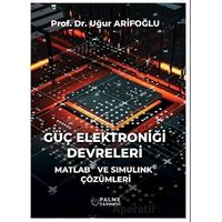 Güç Elektroniği Devreleri - Uğur Arifoğlu - Palme Yayıncılık