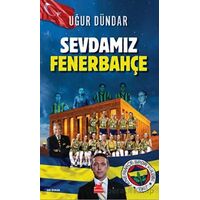 Sevdamız Fenerbahçe - Uğur Dündar - Kırmızı Kedi Yayınevi