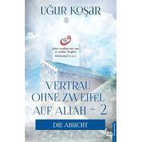 Vertrau Ohne Zweifel Auf Allah 2 - Uğur Koşar - Destek Yayınları