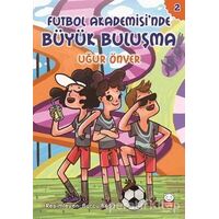 Futbol Akademisinde Büyük Buluşma - Uğur Önver - Kırmızı Kedi Çocuk