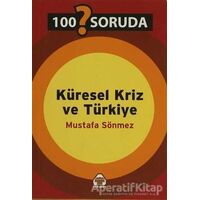 100 Soruda Küresel Kriz ve Türkiye - Mustafa Sönmez - Alan Yayıncılık