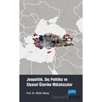 Jeopolitik, Dış Politika ve Siyaset Üzerine Mülahazalar - Metin Aksoy - Nobel Akademik Yayıncılık