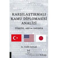 Karşılaştırmalı Kamu Diplomasisi Analizi - Yasin Yaylar - Akademisyen Kitabevi