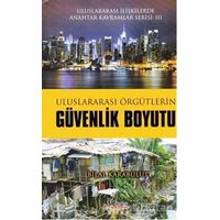 Uluslararası Örgütlerin Güvenlik Boyutu - Bilal Karabulut - Barış Kitap