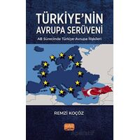 Türkiye’nin Avrupa Serüveni: AB Sürecinde Türkiye-Avrupa İlişkileri