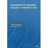 Karşılaştırmalı Siyasette Konular ve Yöntemlere Giriş - Todd Landman - Nota Bene Yayınları