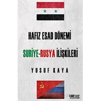 Hafız Esad Dönemi Suriye - Rusya İlişkileri - Yusuf Kaya - Gülnar Yayınları
