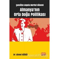 Şansölye Angela Merkel Dönemi Almanyanın Orta Doğu Politikası