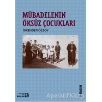 Mübadelenin Öksüz Çocukları - İskender Özsoy - Bağlam Yayınları