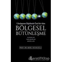 Bölgesel Bütünleşme - Uluslararası İlişkilerde Özel Bir Alan - Beril Dedeoğlu - Yeniyüzyıl Yayınları