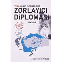 Türk-Yunan İlişkilerinde Zorlayıcı Diplomasi - Halit Gür - Paradigma Akademi Yayınları