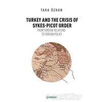 Turkey And The Crisis Of Sykes-Picot Order - Taha Özhan - Okur Akademi