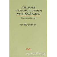 Deleuze ve Guattarinin Anti-Ödipusu - Ian Buchanan - Bilim ve Sosyalizm Yayınları