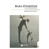 Baba Otoritesi - Mehmet Fatih Güloğlu - Sakarya Üniversitesi Kültür Yayınları