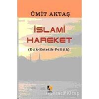 İslami Hareket - Ümit Aktaş - Çıra Yayınları